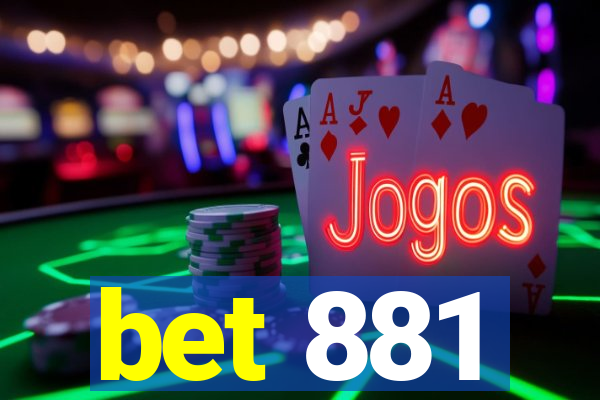 bet 881